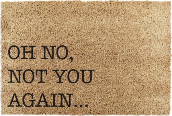 Rohožka z kokosového vlákna 40x60 cm Oh No Not You Again – Artsy Doormats